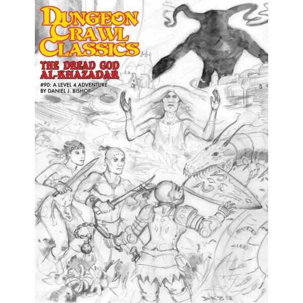 Dungeon Crawl Classics #90: The Dread God of Al-Khazadar - Sketch Cover (DCC RPG Adv.)