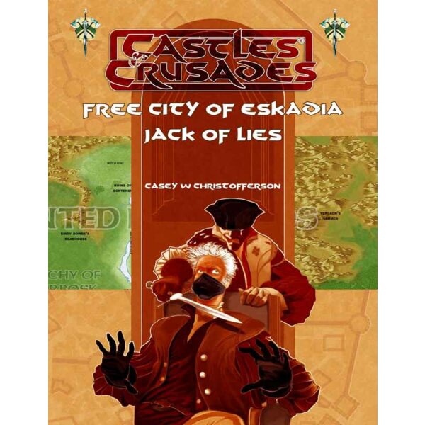 Free City of Eskadia: Jack of Lies (Castles & Crusades Supp. & Adv., Hardback)