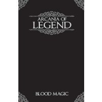 Arcania of Legend: Blood Magic