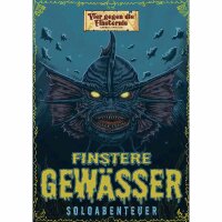 Vier gegen die Finsternis: Finstere Gewässer