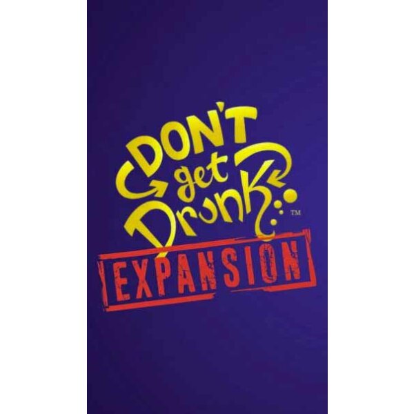 Dont Get Drunk: Expansion Pack