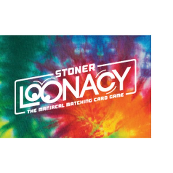Loonacy Stoner Loonacy