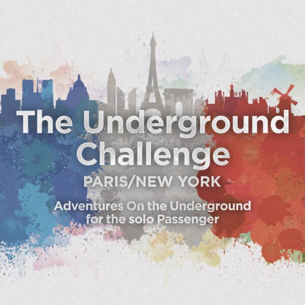 The Underground Challenge: Paris / New York